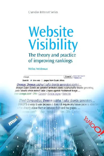 Website Visibility: The Theory and Practice of Improving Rankings by Weideman, Melius