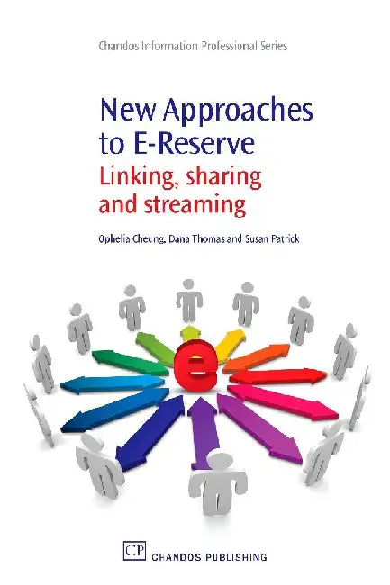 New Approaches to E-Reserve: Linking, Sharing and Streaming by Cheung, Ophelia