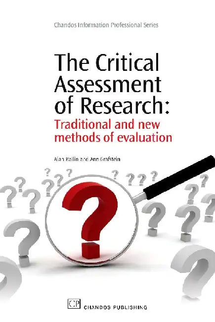 The Critical Assessment of Research: Traditional and New Methods of Evaluation by Bailin, Alan