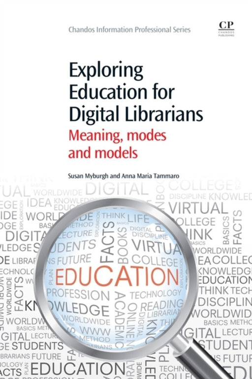 Exploring Education For Digital Librarians: Meaning, Modes and Models by Susan Myburgh, Anna Maria Tammaro