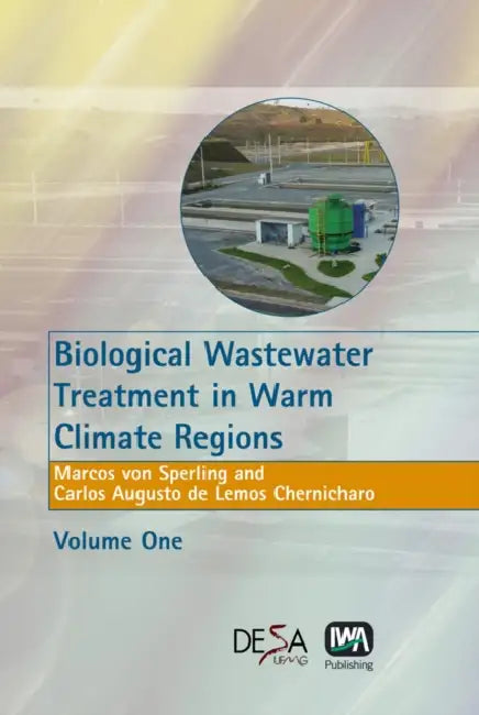 Biological Wastewater Treatment in Warm Climate Regions by Marcos Von Sperling