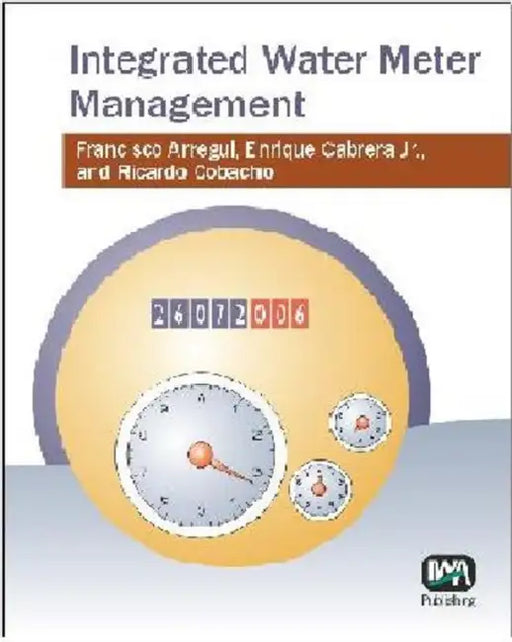 Integrated Water Meter Management by F. Arregui, Enrique Cabrera, R. Cobacho