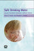 Safe Drinking Water: Lessons from Recent Outbreaks in Affluent Nations by Steve E. Hrudey, Elizabeth J. Hrudey