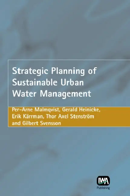 Strategic Planning of Sustainable Urban Water Management by Per-Arne Malmqvist, G. Heinicke, E. Korrman