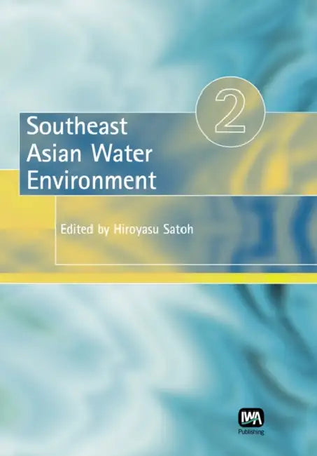 Southeast Asian Water Environment 2 by Hiroaki Furumai, Futoshi Kurisu, Hiroyuki Katayama