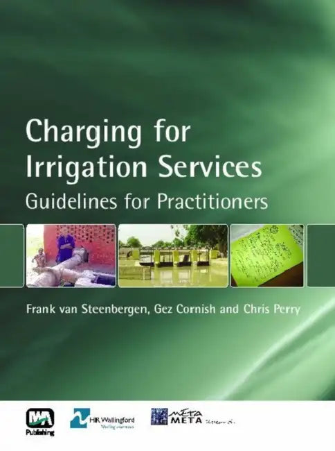 Charging for Irrigation Services by Frank Steenbergen, Gez Cornish, Chris Perry