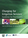 Charging for Irrigation Services by Frank Steenbergen, Gez Cornish, Chris Perry
