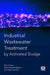 Industrial Wastewater Treatment by Activated Sludge by Derin Orhon, Fatos Germirli Babuna, Ozlem Karahan