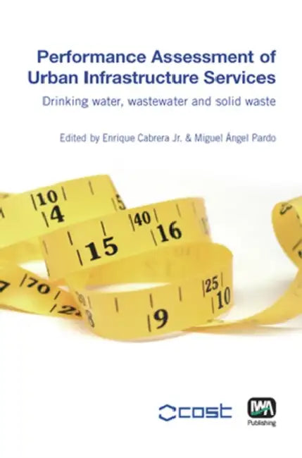 Performance Assessment of Urban Infrastructure Services by Enrique Cabrera, Miguel Angel Pardo