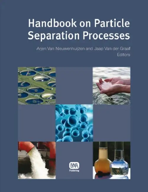Handbook on Particle Separation Processes by Arjen Nieuwenhuijzen, Jaap Graaf