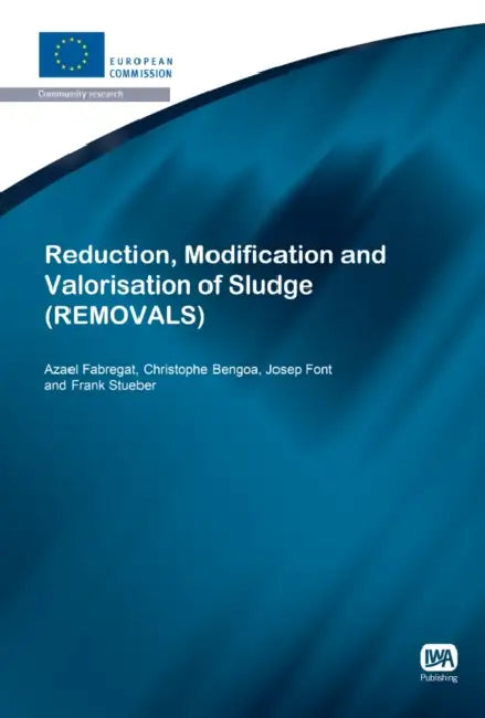 Reduction, Modification and Valorisation of Sludge by Azael Fabregat, Christophe Bengoa, Josep Font