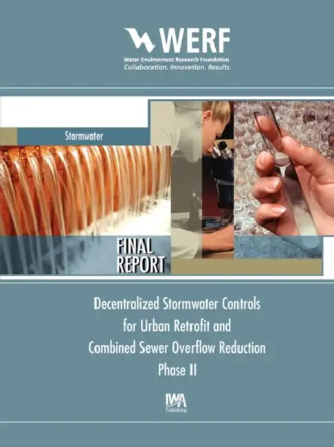 Decentralized Stormwater Controls for Urban Retrofit and Combined Sewer Overflow Reduction, Phase 2 by Neil Weinstein