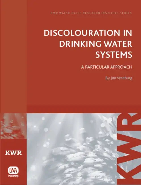 Discolouration in Drinking Water Systems by Jan Vreeburg
