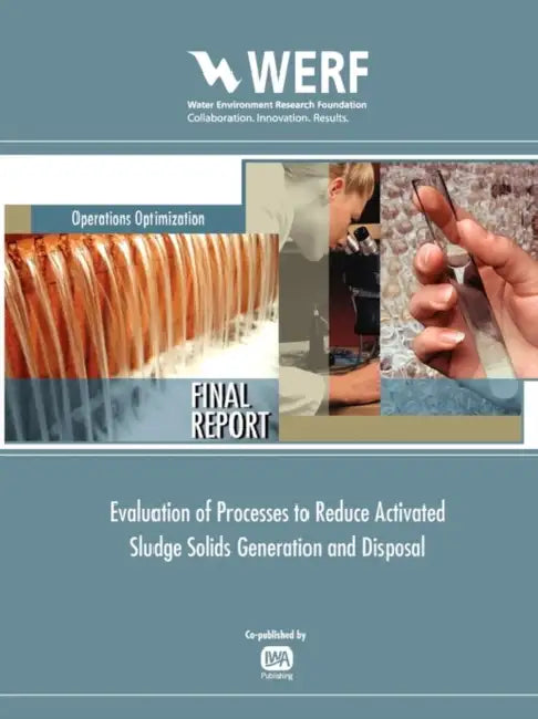 Evaluation of Processes to Reduce Activated Sludge Solids Generation and Disposal by Julian Sandino