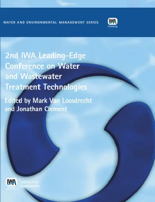 2nd Iwa Leading-Edge on Water and Wastewater Treatment Technologies by Mark C. M. Loosdrecht, Jonathan Clement