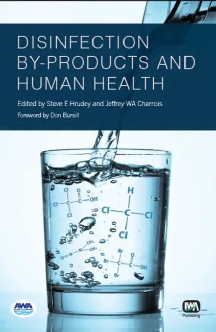 Disinfection By-Products and Human Health by Steve E. Hrudey, Jeffrey Wa Charrois