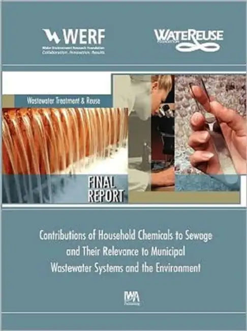 Contributions of Household Chemicals to Sewage and Their Relevance to Municipal Wastewater Systems and the Environment by Joerg E. Drewes, Shane A. Snyder