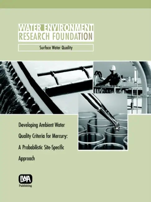 Developing Ambient Water Quality Criteria for Mercury: A Probabalistic Site-Specific Approach by D. R. J. Moore, A. Pawlisz, R. S. Teed