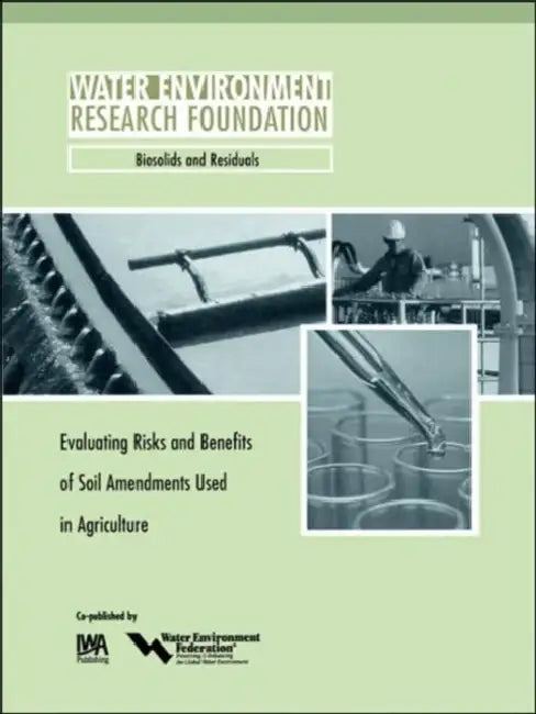 Evaluating Risks and Benefits of Soil Amendments Used in Agriculture by L. H. Moss, E. Epstein, T. Logan