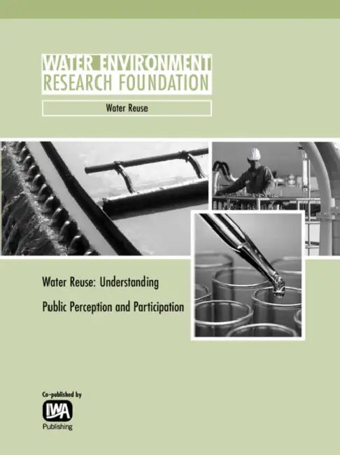 Water Reuse: Understanding Public Perception and Participation by T. W. Hartley