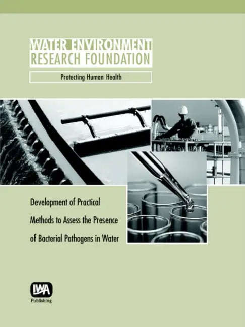 Development of Practical Methods to Assess the Presence of Bacterial Pathogens in Water by W. A. Yanko