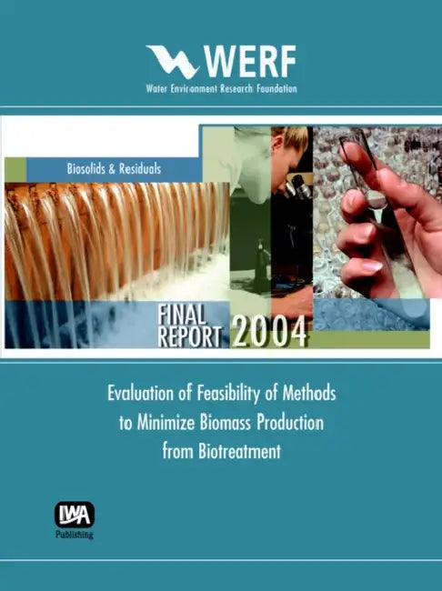 Evaluation of Feasibility of Methods to Minimize Biomass Production from Biotreatment by H. David Stensel