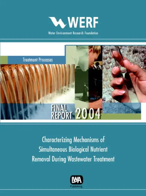 Characterizing Mechanisms of Simultaneous Biological Nutrient Removal During Wastewater Treatment by P. F. Strom