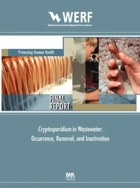 Cryptosporidium Removal, Occurrence, and Inactivation Methods for Wastewater by J. Clancy, R. McCuin