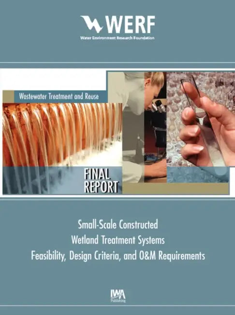 Feasibility, Design Criteria, and O&m Requirements for Small Scale Constructed Wetland Wastewater Treatment Systems by S. Wallace