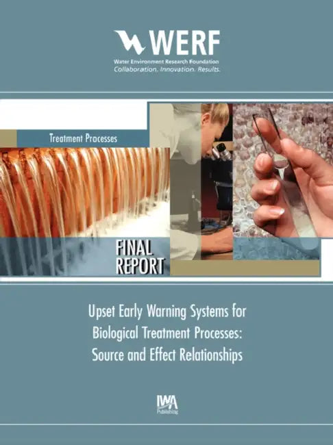 Upset Early Warning Systems for Biological Treatment Processes, Source-Effect Relationships by Nancy G. Love