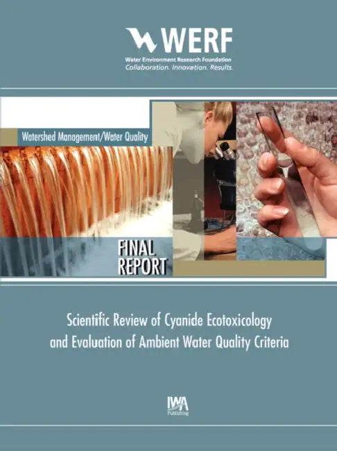 Scientific Review of Cyanide Ecotoxicology and Evaluation of Ambient Water Quality Criteria by Robert W. Gensemer, David K. DeForest, Rick D. Cardwell