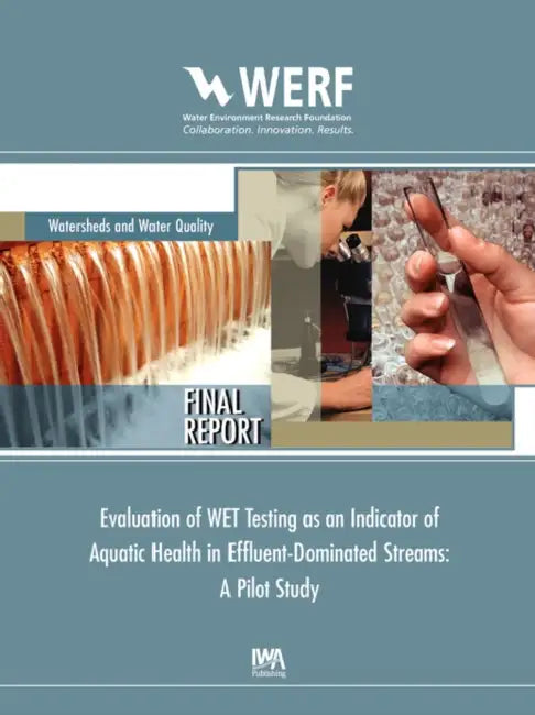 Evaluation of Wet Testing as an Indicator of Aquatic Health in Effluent-Dominated Streams: A Pilot Study by Jerome M. Diamond