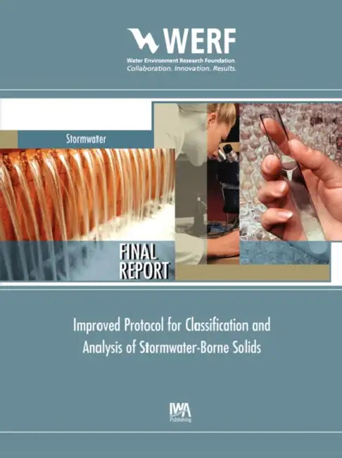Improved Protocol for Classification and Analysis of Stormwater-Borne Solids by Larry a. Roesner, Amy Pruden, Elizabeth M. Kidner