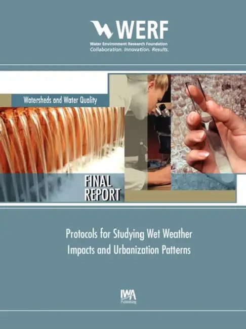 Protocols for Studying Wet Weather Impacts and Urbanization Patterns by Larry a. Roesner