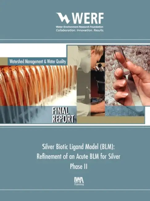Silver Biotic Ligand Model (Blm): Refinement of an Acute Blm for Silver, Phase 2 by Dominic M. Di Toro, Paul R. Paquin