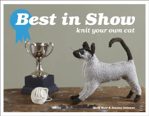 Best in Show: Knit Your Own Cat by Sally Muir