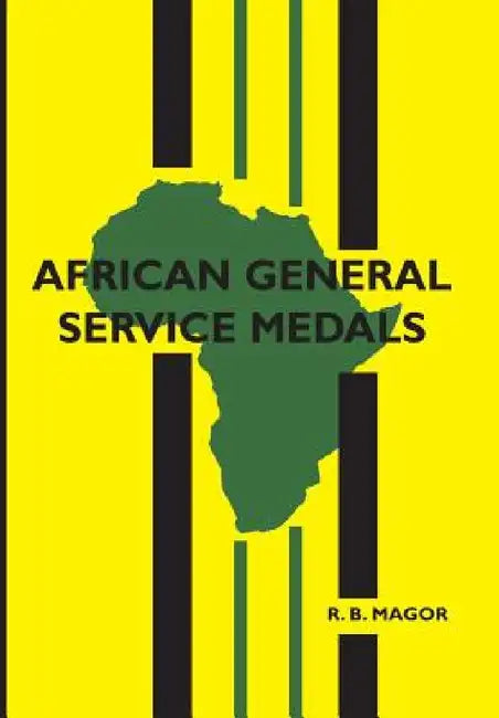 African General Service Medals by R. B. Magor