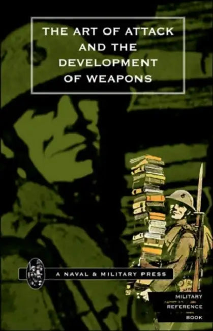 Art of Attack and the Development of Weapons by H. S. Cowper