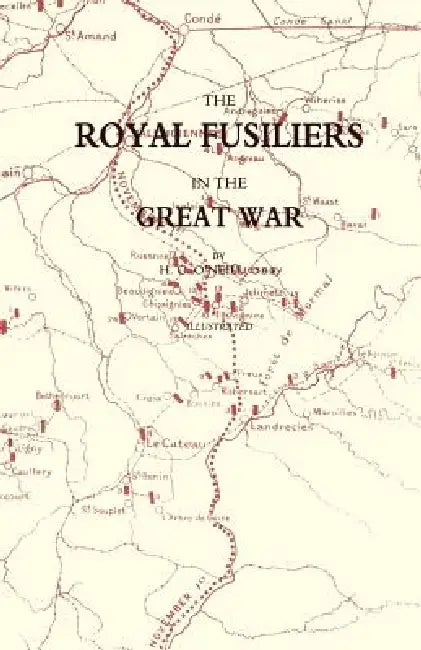 Royal Fusiliers in the Great War by H. C. O'Neill