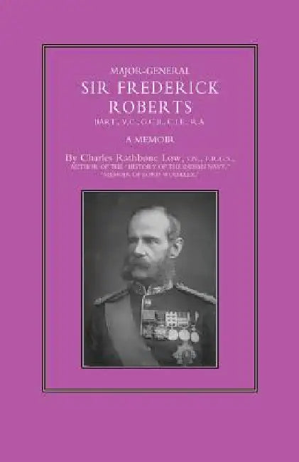 Major-General Sir Frederick S. Roberts by Charles Rathbone Low