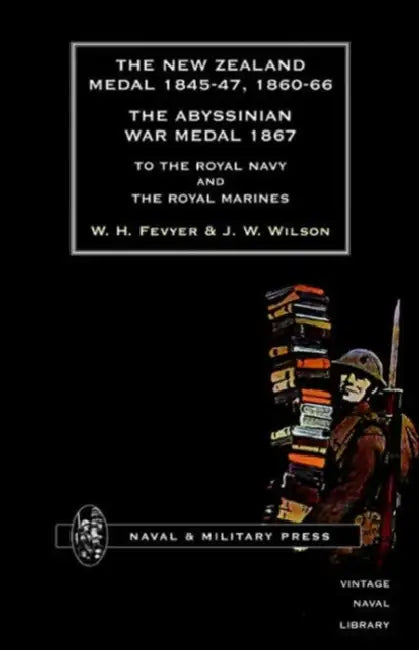 New Zealand Medal 1845-47, 1860-66 the Abyssinian War Medal 1867 to the Royal Navy and the Royal Marines by W. H. Fevyer