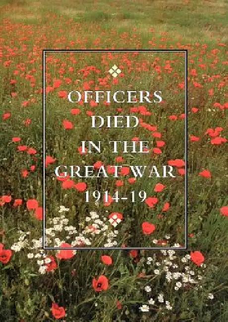 Officers Died in the Great War 1914-1919 by Hmso, Hmso Books