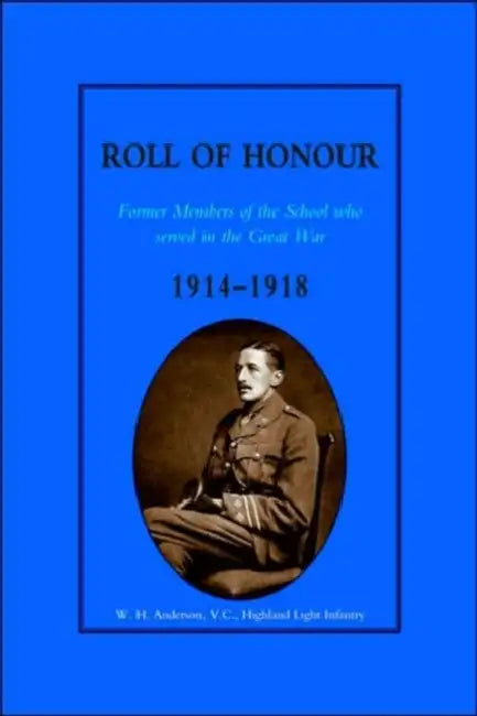 Glasgow Academy Roll of Honour - Former Members of the School Who Served in the Great War 1914-1918 by Naval &. Military Press