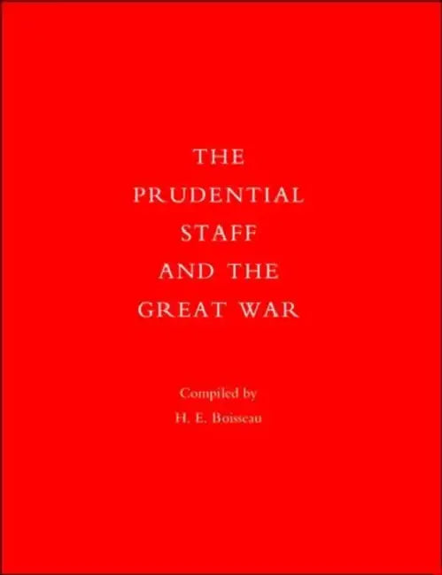 Prudential Staff and the Great War by H. E. Boisseau