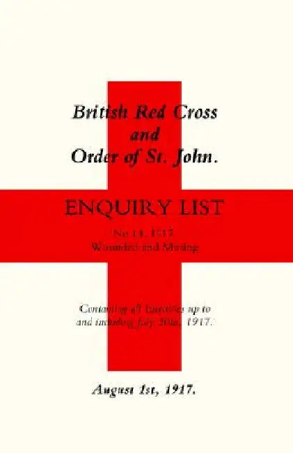 British Red Cross and Order of St John Enquiry List (No 14) 1917 by Naval & Military Press