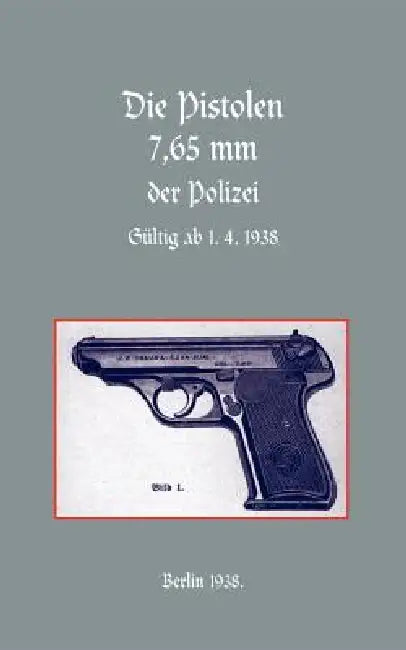 7.65mm POLICE PISTOLS (German) by Naval &. Military Press