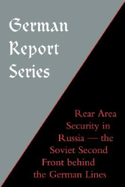German Report Series: Rear Area Security in Russia by Naval &. Military Press