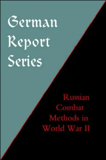 German Report Series: Russian Combat Methods by Naval &. Military Press