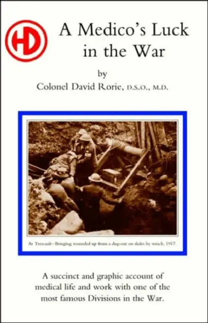 Medico OS Luck in the War by David Rorie, Col David Rorie