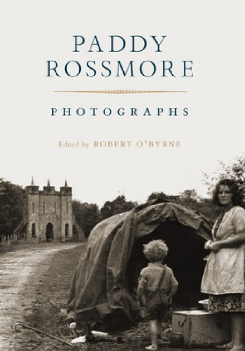 Paddy Rossmore: Photographs by Paddy Rossmore, Robert O'Byrne
